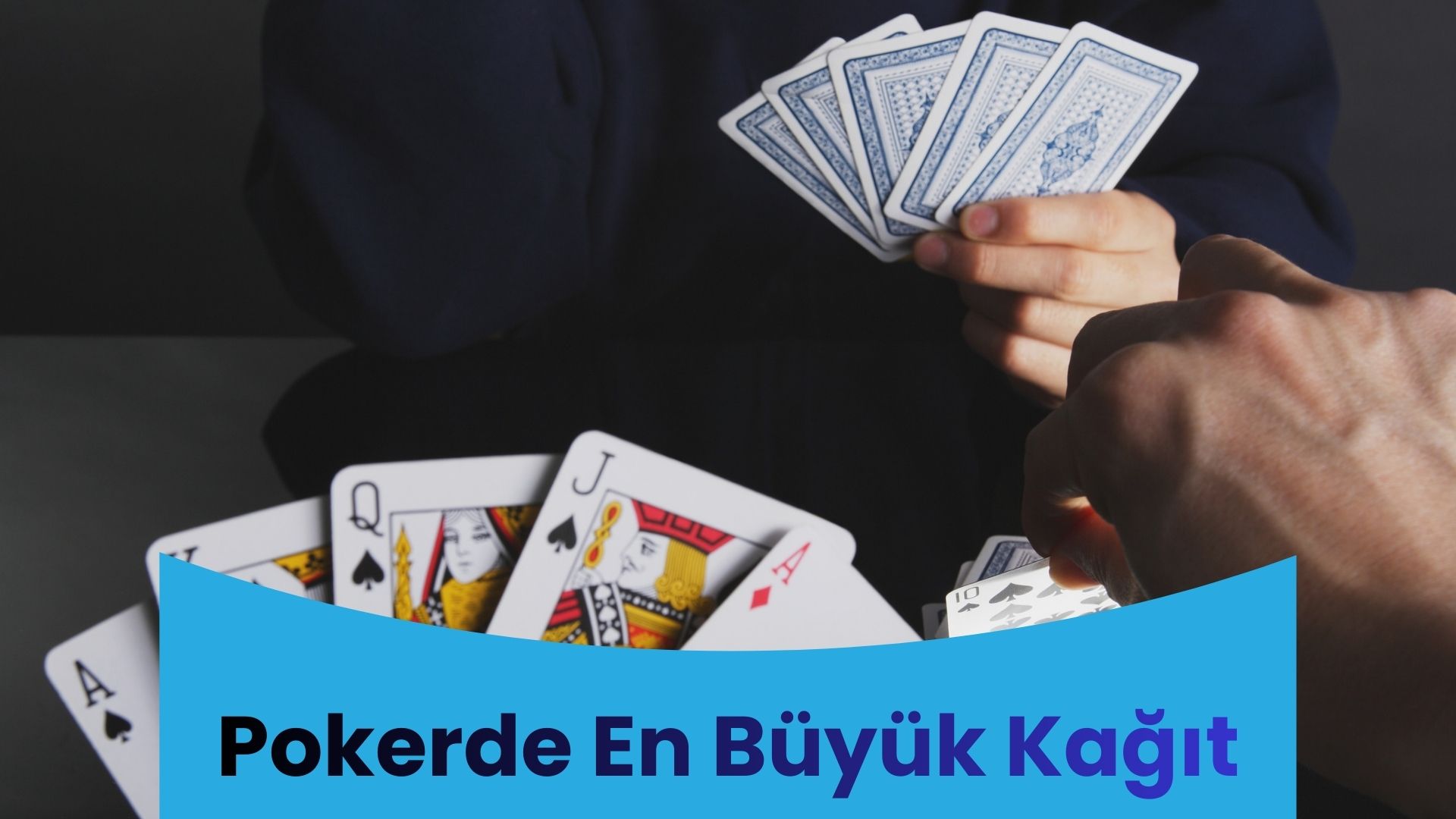 Pokerde En Büyük Kağıt